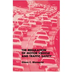 The Regulation of Motor Vehicle and Traffic Safety, Fachbücher von Glenn C. Blomquist