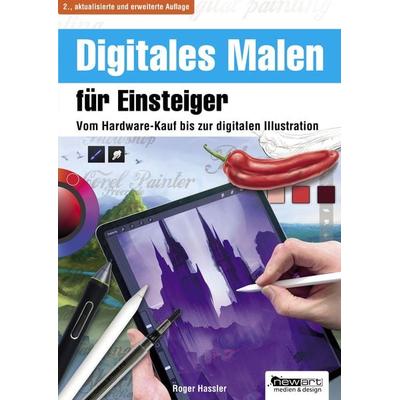 Digitales Malen für Einsteiger, Taschenbuch von Roger Hassler, Newart medien & design GbR, 978-3-941656-55-0
