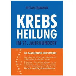 Krebsheilung im 21. Jahrhundert, Ratgeber von Stefan Erdmann