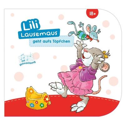 Lili Lausemaus geht aufs Töpfchen, Gebundene Ausgabe von Sophia Witt, Lingen, 978-3-96347-231-2