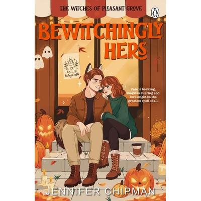 Bewitchingly Hers, Taschenbuch von Jennifer Chipman, Penguin Books Ltd, 978-1-4059-9463-7