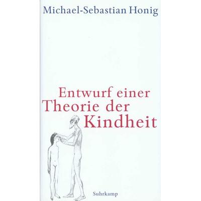 Entwurf einer Theorie der Kindheit, Gebundene Ausgabe von Michael-Sebastian Honig, Suhrkamp, 978-3-518-58274-9