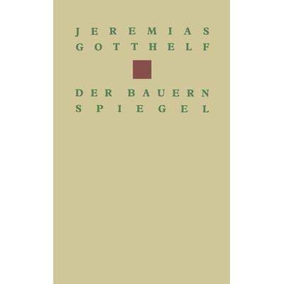 Der Bauernspiegel, Taschenbuch von Gotthelf, Springer Basel, 978-3-0348-6638-5