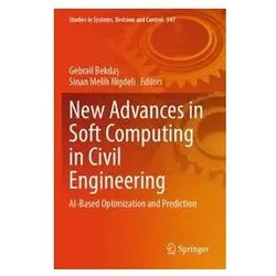 New Advances in Soft Computing in Civil Engineering, Fachbücher von Gebrail Bekdas, Melih Nigdeli