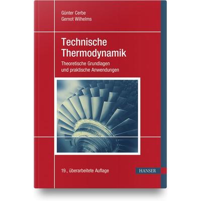 Technische Thermodynamik, Gebundene Ausgabe von Günter Cerbe,Gernot Wilhelms, Carl Hanser, 978-3-446-46519-0