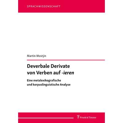 Deverbale Derivate von Verben auf '-ieren'; Taschenbuch von Martin Mostýn, Frank & Timme, 978-3-7329-1168-4