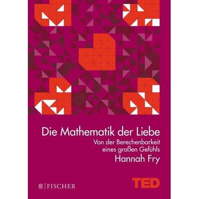Die Mathematik der Liebe, Gebundene Ausgabe von Hannah Fry, Fischer Taschenbuch Verlag, 978-3-596-03388-1