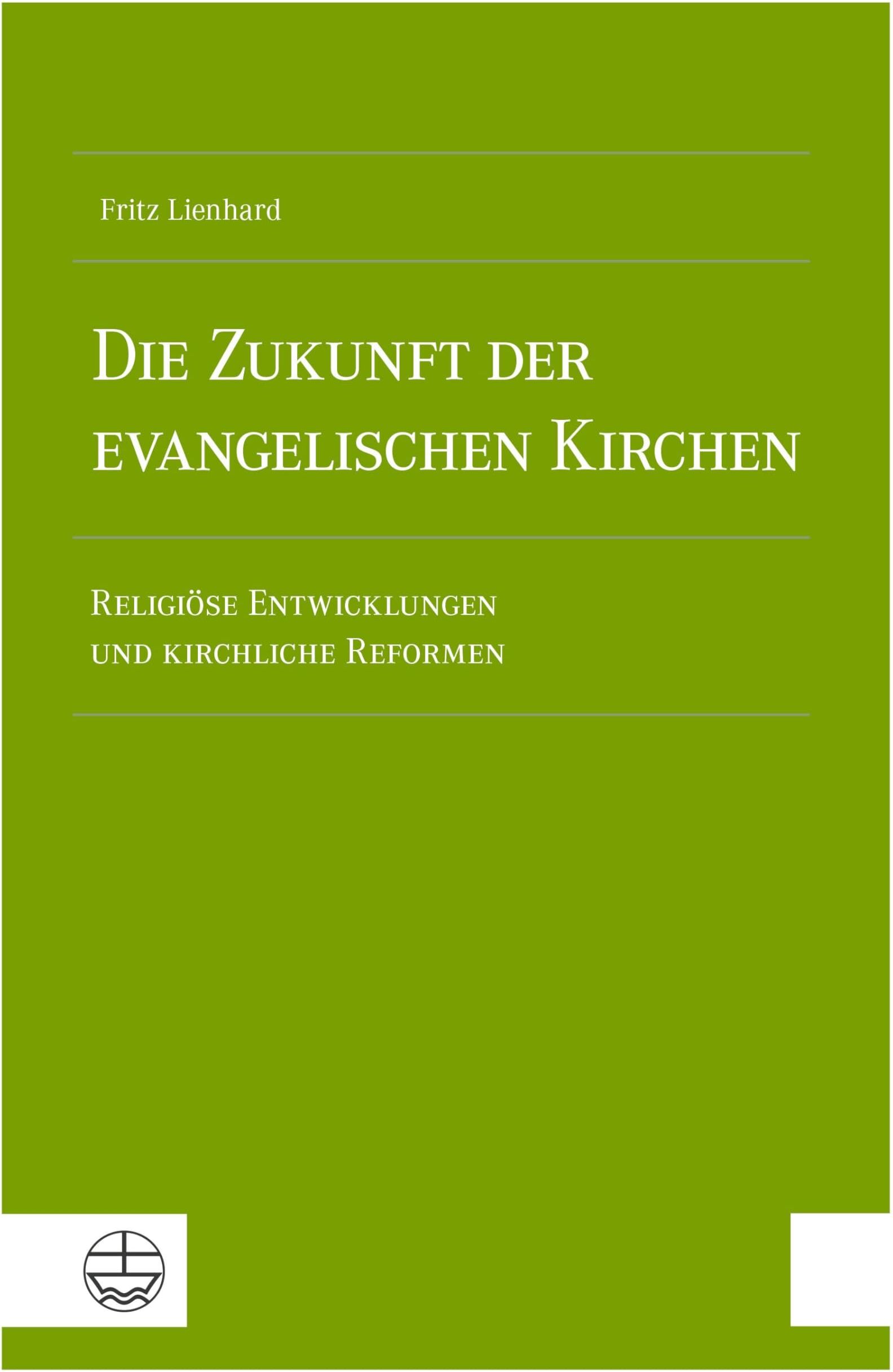 Fritz Lienhard - Die Zukunft der evangelischen Kirchen: Religiöse Entwicklungen und kirchliche Reformen - Preis vom 06.10.2026 07:26:00 h