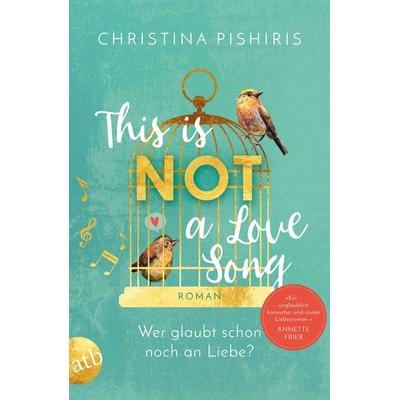 This Is (Not) a Love Song, Taschenbuch von Christina Pishiris, Aufbau TB