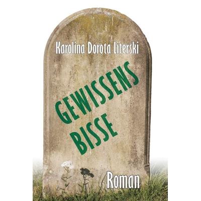 Gewissensbisse, Gebundene Ausgabe von Karolina Dorota Literski, Tredition, 978-3-7323-6056-7
