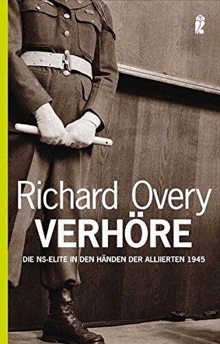 Richard Overy - Verhöre: Die NS-Elite in den Händen der Alliierten 1945 (Ullstein Taschenbuch) - Preis vom 17.10.2026 19:25:27 h