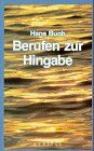 Buob, Hans P. - Berufen zur Hingabe. Die evangelischen Räte - Preis vom 09.10.2026 07:28:09 h