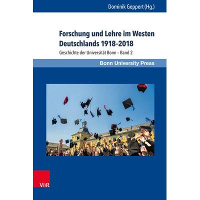 Forschung und Lehre im Westen Deutschlands 1918–2018, Gebundene Ausgabe von , V&R Unipress, 978-3-8471-0839-9