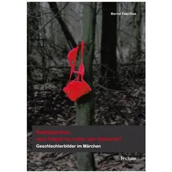 Tectum Fabritius:Rotkäppchen, was trägst du un (Deutsch)