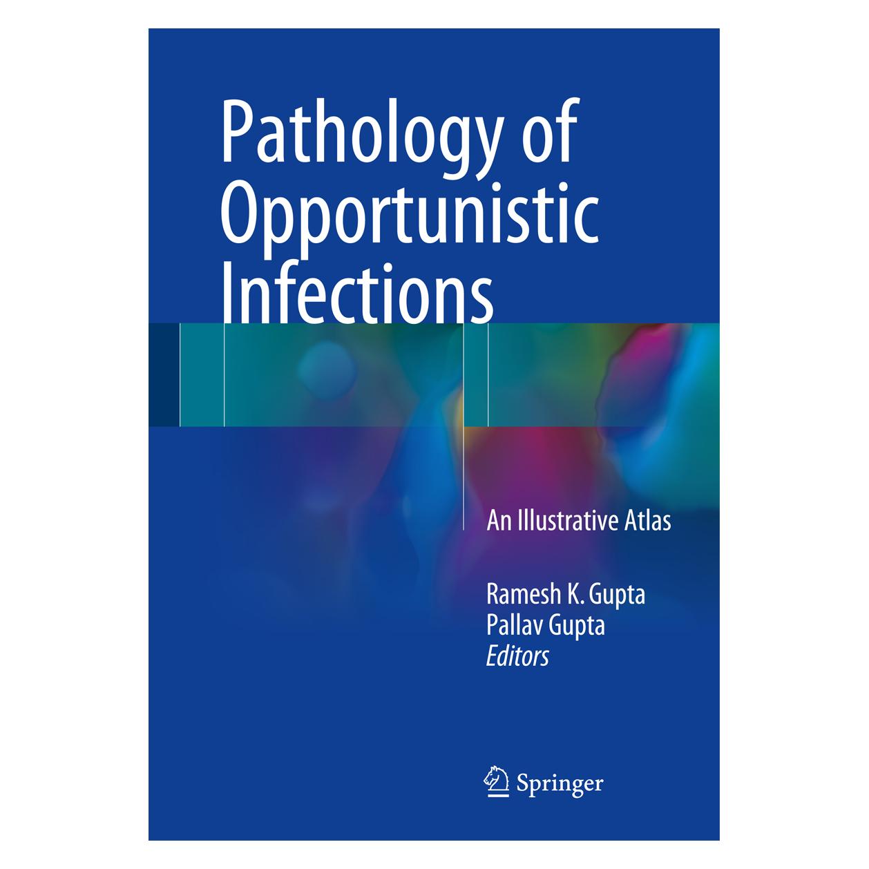 Springer Pathology of Opportunistic Infections (Englisch, Hardcover, Pallav Gupta, Ramesh K. Gupta) (9789811016684)