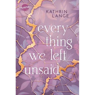 Everything we left unsaid, Gebundene Ausgabe von Kathrin Lange, Arena
