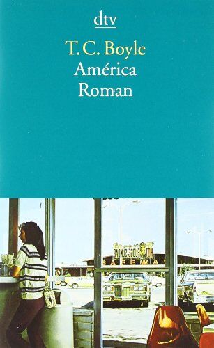 Boyle, T. C. - América: Roman - Preis vom 07.10.2026 11:45:10 h