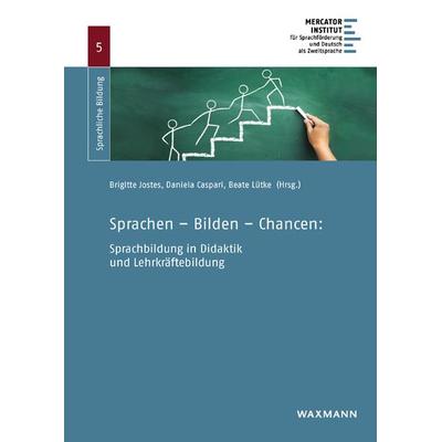 Sprachen – Bilden – Chancen: Sprachbildung in Didaktik und Lehrkräftebildung, Taschenbuch von , Waxmann Verlag GmbH, 978-3-8309-3599-5