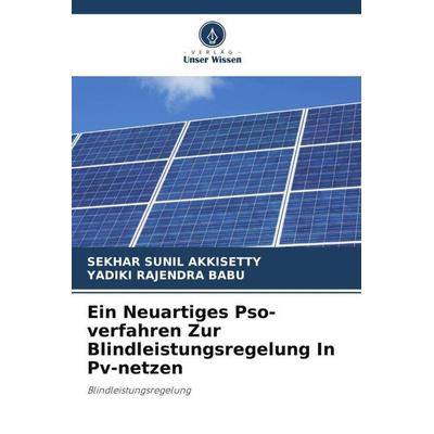 Ein Neuartiges Pso-verfahren Zur Blindleistungsregelung In Pv-netzen, Taschenbuch von Sekhar Sunil Akkisetty,Yadiki Rajendra Babu, Verlag Unser