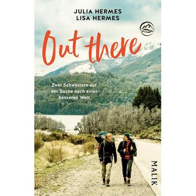 Out there, Taschenbuch von Julia Hermes,Lisa Hermes, Malik Taschenbuch, 978-3-492-40707-6