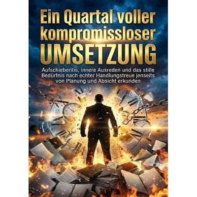 Ein Quartal voller kompromissloser Umsetzung, Taschenbuch von Luisa Weiss, Epubli, 978-3-565-26269-4