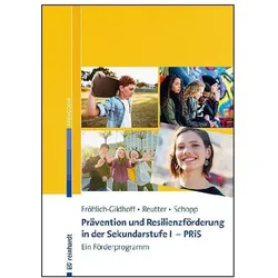 Prävention und Resilienzförderung in der Sekundarstufe I - PRiS, Fachbücher von Annegret Reutter, Klaus Fröhlich-Gildhoff, Stefanie Schopp