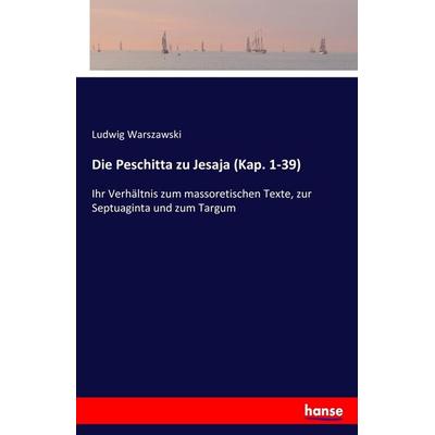 Die Peschitta zu Jesaja (Kap. 1-39), Taschenbuch von Ludwig Warszawski, Hansebooks, 978-3-7428-3066-1