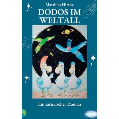 Dodos im Weltall, Taschenbuch von Hirthe Matthias, MBs, 978-94-036-7781-1