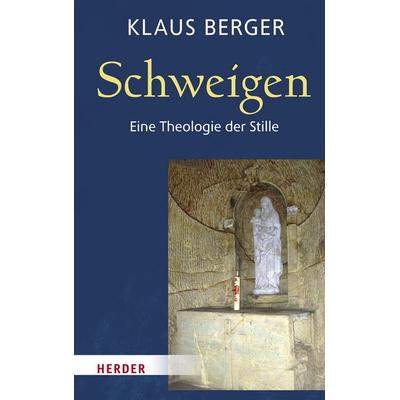Schweigen, Gebundene Ausgabe von Klaus Berger, Herder, 978-3-451-38740-1