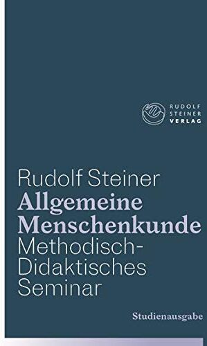 Rudolf Steiner - Allgemeine Menschenkunde - Methodisch-Didaktisches - Seminar. Studienausgabe: Drei Schulungskurse für Lehrer anlässlich der Begründung der Freien ... in Stuttgart in chronologischer Reihenfolge - Preis vom 09.10.2026 07:28:09 h