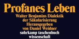 Daniel Weidner - Profanes Leben: Walter Benjamins Dialektik der Säkularisierung (suhrkamp taschenbuch wissenschaft) - Preis vom 18.10.2026 19:22:15 h
