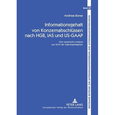 Informationsgehalt von Konzernabschlüssen nach HGB, IAS und US-GAAP, Taschenbuch von Andreas Bonse, Peter Lang GmbH, Internationaler Verlag der