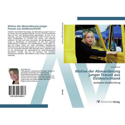 Motive der Abwanderung junger Frauen aus Ostdeutschland, Taschenbuch von Anne Biernat, AV Akademikerverlag, 978-3-639-43306-7