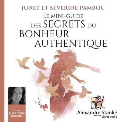 Le mini-guide des secrets du bonheur authentique - Junet Pambou,Séverine Pambou, Audio, 9781894986861