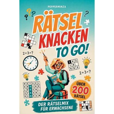 Rätsel knacken TO GO: Knifflige Rätsel und witzige Aufgaben für Erwachsene -, Taschenbuch von Pepperminza, Andelumo, 978-3-9829209-2-4