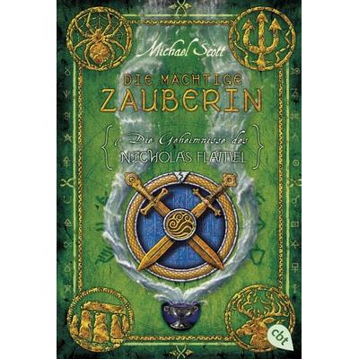 Die mächtige Zauberin / Die Geheimnisse des Nicholas Flamel Band 3, Taschenbuch von Michael Scott, Cbt