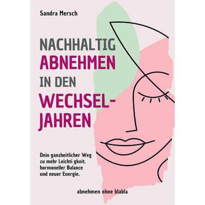 Nachhaltig abnehmen in den Wechseljahren, Taschenbuch von Sandra Mersch, Tredition, 978-3-384-78199-4