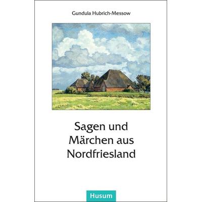 Sagen und Märchen aus Nordfriesland, Taschenbuch von , Husum Druck- und Verlagsgesellschaft, 978-3-88042-417-3