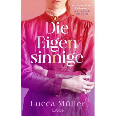Die Eigensinnige, Taschenbuch von Lucca Müller, Lübbe