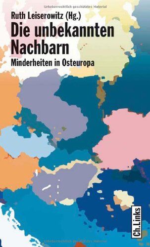 Ruth Leiserowitz (Hg.) - Die unbekannten Nachbarn. Minderheiten in Osteuropa - Preis vom 11.10.2026 03:10:56 h