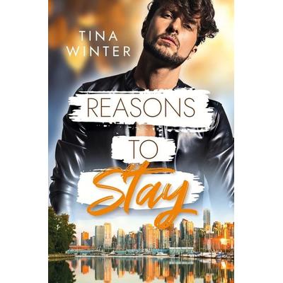 Reasons to Stay, Taschenbuch von Tina Winter, Tolino media, 978-3-7592-6224-0