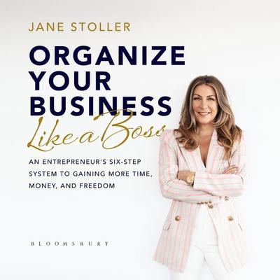 Organize Your Business Like a Boss - Jane Stoller, Audio, 9781350599314