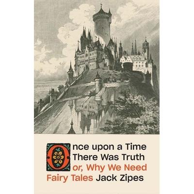 Once upon a Time There Was Truth, Gebundene Ausgabe von Jack Zipes, Yale University Press, 978-0-300-28238-2