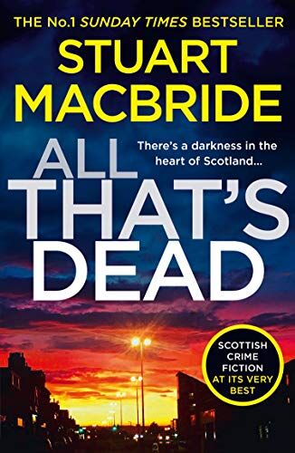Stuart MacBride - MacBride, S: All That's Dead (Logan Mcrae, Band 12) - Preis vom 09.10.2026 07:28:09 h