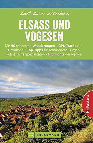 Kröll, Rainer D. - Wanderführer Elsass: Zeit zum Wandern Elsass und Vogesen enthält die 40 schönsten Touren zum Wandern am Rhein, rund um Straßburg, Colmar, Riquewihr und Thann, mit Faltkarte und GPS-Daten zum Download - Preis vom 14.10.2026 23:07:16 h