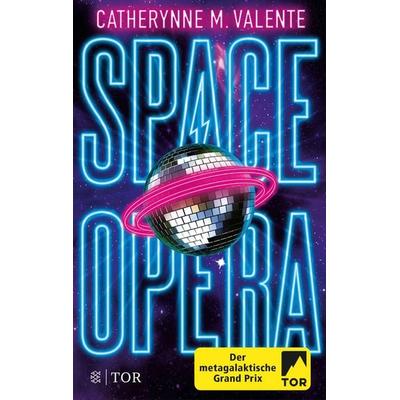 Space Opera, Taschenbuch von Catherynne M. Valente, Fischer Tor, 978-3-596-70444-6