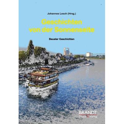 Geschichten von der Sonnenseite, Taschenbuch von Lesch Johannes, Brandt GmbH Druck & Verlag, 978-3-912116-00-7