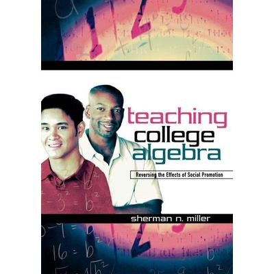 Teaching College Algebra, Taschenbuch von Sherman N. Miller, Rowman & Littlefield, 978-1-57886-242-9