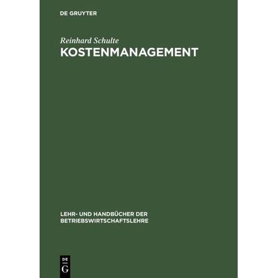 Kostenmanagement, Gebundene Ausgabe von Reinhard Schulte, De Gruyter Oldenbourg, 978-3-486-25218-7