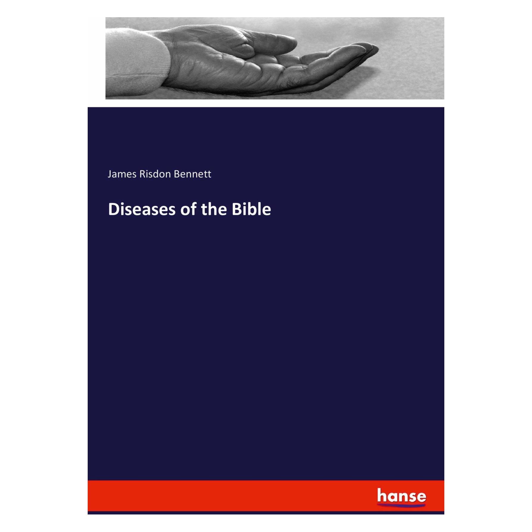 Hansebooks Bennett:Diseases of the Bible (Englisch, Softcover, James Risdon Bennett) (40607792)